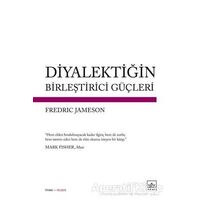 Diyalektiğin Birleştirici Güçleri - Fredric Jameson - İthaki Yayınları