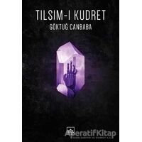 Tılsım-ı Kudret - Göktuğ Canbaba - İthaki Yayınları