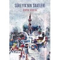 Süreyya’nın Saatleri - Kerem Görkem - İthaki Yayınları