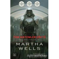 Tüm Sistemler Çöktü - Martha Wells - İthaki Yayınları