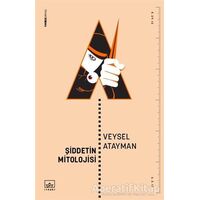 Şiddetin Mitolojisi - Veysel Atayman - İthaki Yayınları