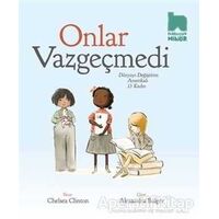 Onlar Vazgeçmedi - Chelsea Clinton - Habitus Kitap