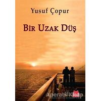Bir Uzak Düş - Yusuf Çopur - Kırmızı Kedi Yayınevi