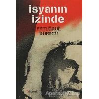 İsyanın İzinde - Ertuğrul Kürkçü - Dipnot Yayınları