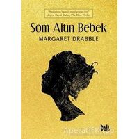 Som Altın Bebek - Margaret Drabble - Delidolu