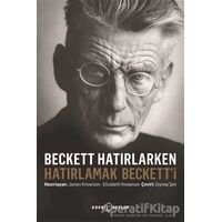 Beckett Hatırlarken Hatırlamak Becketti - James Knowlson - Edebi Şeyler