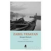 Sürgün Ruhum - Zabel Yesayan - Aras Yayıncılık