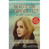 Neredesin Bernadette? - Maria Semple - Yabancı Yayınları