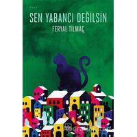 Sen Yabancı Değilsin - Feryal Tilmaç - İthaki Yayınları
