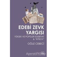 Edebi Zevk Yargısı Yüksek ve Popüler Edebiyat ve Kitsch - Oğuz Cebeci - İthaki Yayınları