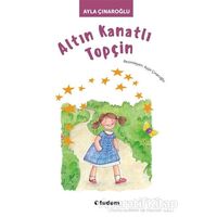 Altın Kanatlı Topçin - Ayla Çınaroğlu - Tudem Yayınları