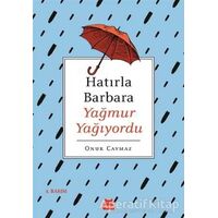 Hatırla Barbara Yağmur Yağıyordu - Onur Caymaz - Kırmızı Kedi Yayınevi