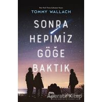 Sonra Hepimiz Göğe Baktık - Tommy Wallach - Yabancı Yayınları