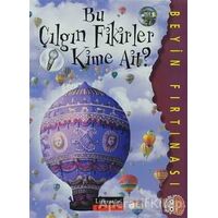 Bu Çılgın Fikirler Kime Ait? - Claire Craig - Literatür Çocuk