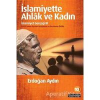 İslamiyette Ahlak ve Kadın: İslamiyet Gerçeği 3 - Erdoğan Aydın - Literatür Yayıncılık