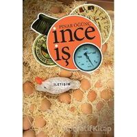 İnce İş - Pınar Öğünç - İletişim Yayınevi