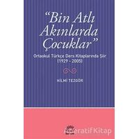 Bin Atlı Akınlarda Çocuklar: Ortaokul Türkçe Ders Kitaplarında Şiir ( 1929-2005)