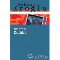 Kusma Kulübü - Mehmet Eroğlu - İletişim Yayınevi