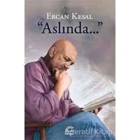 Aslında... - Ercan Kesal - İletişim Yayınevi