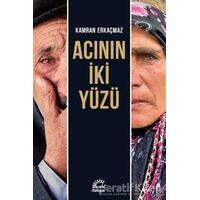 Acının İki Yüzü - Kamran Erkaçmaz - İletişim Yayınevi