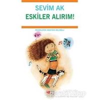 Eskiler Alırım! - Sevim Ak - Can Çocuk Yayınları