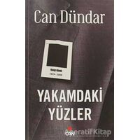 Yakamdaki Yüzler - Can Dündar - Can Yayınları