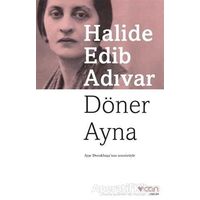 Döner Ayna - Halide Edib Adıvar - Can Yayınları