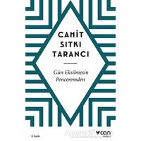 Gün Eksilmesin Penceremden - Cahit Sıtkı Tarancı - Can Yayınları