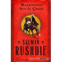 Mağriplinin Son İç Çekişi - Salman Rushdie - Can Yayınları