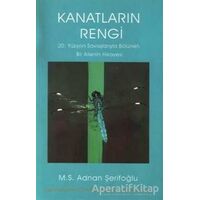 Kanatların Rengi - M.S. Adnan Şerifoğlu - Scala Yayıncılık