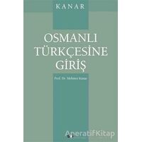 Osmanlı Türkçesine Giriş - Mehmet Kanar - Say Yayınları