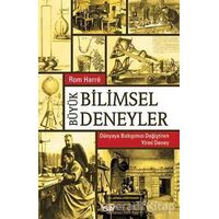 Büyük Bilimsel Deneyler - Rom Harre - Say Yayınları
