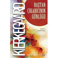 Bas¸tan C¸ıkarıcının Gu¨nlu¨gˆu¨ - Soren Kierkegaard - Say Yayınları