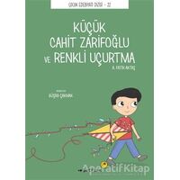 Küçük Cahit Zarifoğlu ve Renkli Uçurtma - A. Fatih Aktaş - Tefrika Yayınları
