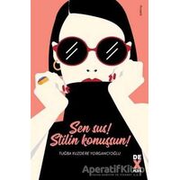 Sen Sus! Stilin Konuşsun! - Tuğba Kuzdere Yorgancıoğlu - Dex Yayınevi