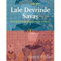 Lale Devrinde Savaş - Serdar Genç - Kitap Yayınevi