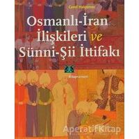 Osmanlı-İran İlişkileri ve Sünni-Şii İttifakı - Cemil Hakyemez - Kitap Yayınevi