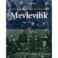 Osmanlı Devlet ve Toplum Hayatında Mevlevilik 19. Yüzyıl - Serdar Ösen - Kitap Yayınevi