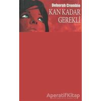 Kan Kadar Gerekli - Deborah Crombie - Kyrhos Yayınları
