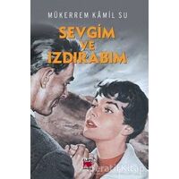 Sevgim ve Izdırabım - Mükerrem Kamil Su - Elips Kitap