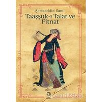 Taaşşuk-ı Talat ve Fitnat - Şemseddin Sami - Tema Yayınları