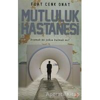Mutluluk Hastanesi - Fuat Cenk Onat - Cinius Yayınları