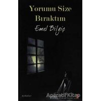 Yorumu Size Bıraktım - Emel Bilgiç - Cinius Yayınları