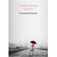 Hüzün Kokan Saatler - Yasemin Ertemiz - Cinius Yayınları