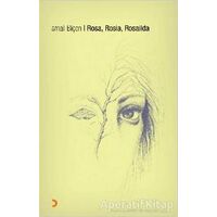Rosa, Rosia, Rosailda - İsmail Biçen - Cinius Yayınları