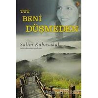 Tut Beni Düşmeden - Salim Kabasakal - Cinius Yayınları