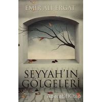 Seyyah’ın Gölgeleri - Emir Ali Ergat - Cinius Yayınları
