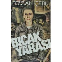 Bıçak Yarası - Tezcan Çetin - Cinius Yayınları