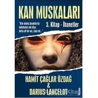 Kan Muskaları - 3. Kitap - İhanetler - Hamit Çağlar Özdağ - İkinci Adam Yayınları