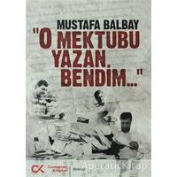 O Mektubu Yazan Bendim - Mustafa Balbay - Cumhuriyet Kitapları